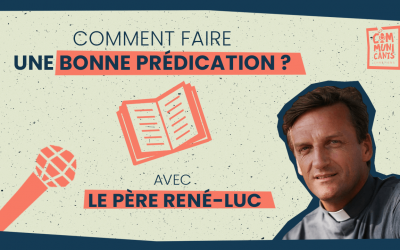 #8 Père René Luc, Comment faire une bonne prédication ?