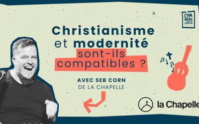 #24 Christianisme et modernité sont-ils compatibles ? avec Seb Corn (la Chapelle)