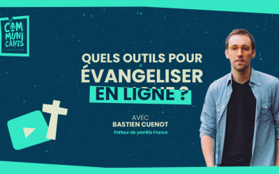Bastien Cuenot de yesHEis Quels outils pour évangéliser en ligne ?